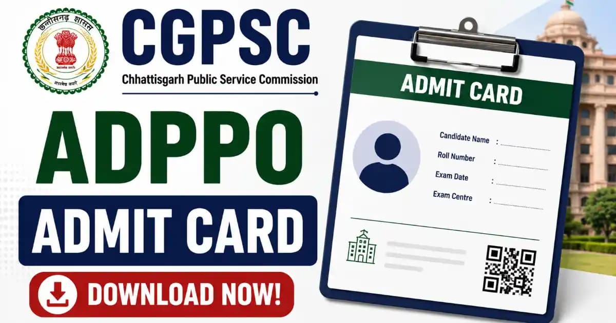 cgpsc-adppo-admit-card-2026 CGPSC ADPPO Recruitment 2026 – Exam Schedule Released | Exam Khiladi