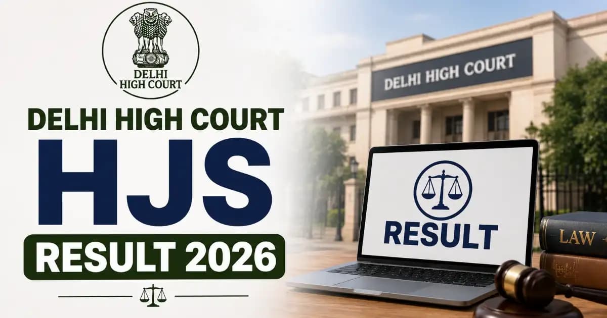 Delhi Higher Judicial Services HJS Result 2026 - Download the shortlisted candidates merit list