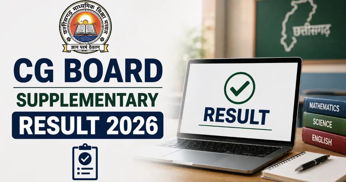 CG Board Supplementary Result 2026 Declared , Check Class 10th, 12th Result @cgbse.nic.in