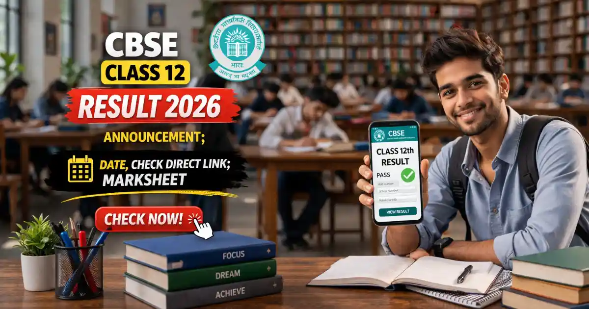 CBSE Class 12 Result 2026 Anouncement; Date, Check Direct Link ...